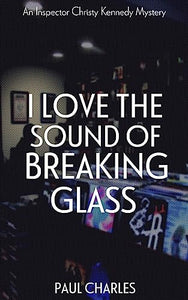 I Love The Sound Of Breaking Glass 