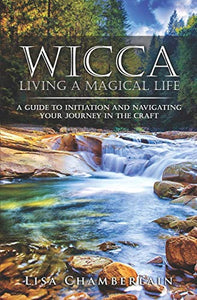 Wicca Living a Magical Life 