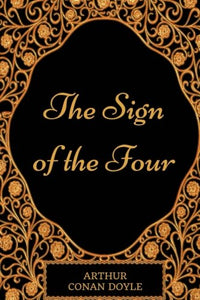 The Sign of the Four: By Sir Arthur Conan Doyle - Illustrated 