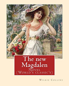 The new Magdalen. By 