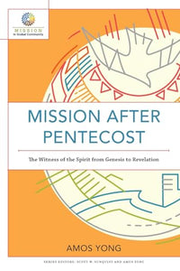 Mission after Pentecost – The Witness of the Spirit from Genesis to Revelation 