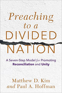 Preaching to a Divided Nation – A Seven–Step Model for Promoting Reconciliation and Unity 