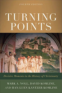 Turning Points – Decisive Moments in the History of Christianity 