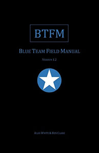 Blue Team Field Manual (BTFM) 