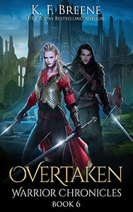 Overtaken (Warrior Chronicles #6) 