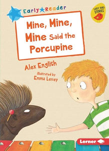 Mine, Mine, Mine Said the Porcupine 