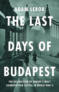 The Last Days of Budapest 