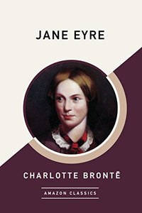 Jane Eyre (AmazonClassics Edition) 