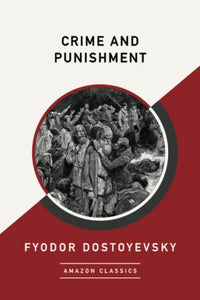 Crime and Punishment (AmazonClassics Edition) 