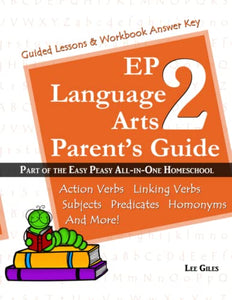 EP Language Arts 2 Parent's Guide: Part of the Easy Peasy All-in-One Homeschool: Volume 2 