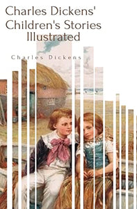 Charles Dickens' Children's Stories 