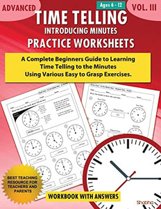 Advanced Time Telling - Introducing Minutes - Practice Worksheets Workbook With Answers 