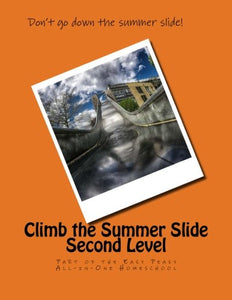 Climb the Summer Slide Second Level: Part of the Easy Peasy All-in-One Homeschool 