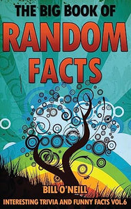 The Big Book of Random Facts Volume 6 