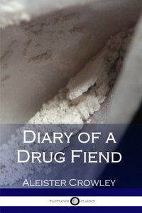 Diary of a Drug Fiend 