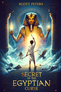 Secret of the Egyptian Curse: Volume 1 (Kids of Ancient Mythology) 