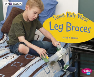 Understanding Differences Some Kids Wear Leg Braces a 4D Book 