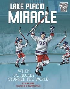 Lake Placid Miracle: When U.S. Hockey Stunned the World 