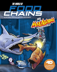 The World of Food Chains with Max Axiom Super Scientist: 4D An Augmented Reading Science Experience 