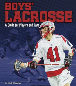 Sports Zone Boys Lacrosse a Guide for Players and Fans 