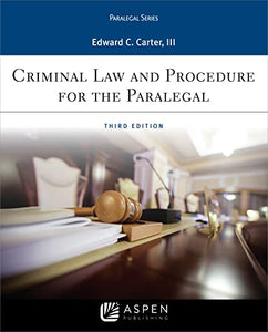 Criminal Law and Procedure for the Paralegal 