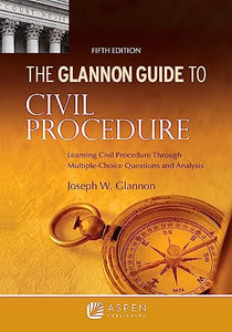 Glannon Guide to Civil Procedure 