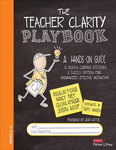 The Teacher Clarity Playbook, Grades K-12 