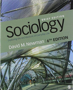 Bundle: Newman: Sociology: Exploring the Architecture of Everyday Life, Brief Edition 6e (Paperback) + McGann: Sage Readings for Introductory Sociology 2e (Paperback) 