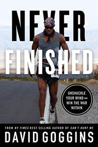 Never Finished: Unshackle Your Mind and Win the War Within 