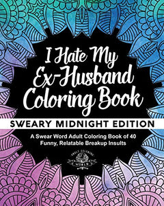 I Hate My Ex-Husband Coloring Book 