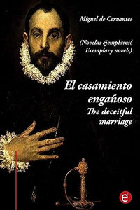 El casamiento enganoso/The deceitful marriage 