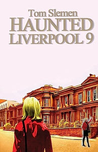 Haunted Liverpool 9 