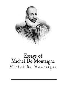 Essays of Michel De Montaigne 