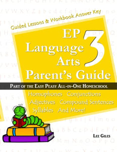 EP Language Arts 3 Parent's Guide: Part of the Easy Peasy All-in-One Homeschool 