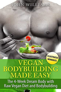 Vegan Bodybuilding Made Easy 