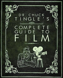 Dr. Chuck Tingle's Complete Guide To Film 