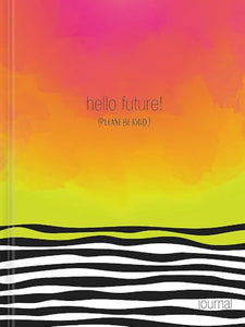 Hello, Future! [Please be kind.] Hardcover Journal 