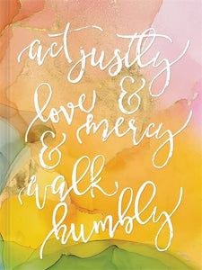 Act Justly, Love Mercy, and Walk Humbly Hardcover Journal 