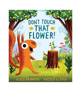 Don't Touch That Flower! 