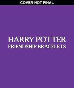 Harry Potter Friendship Bracelets Book 