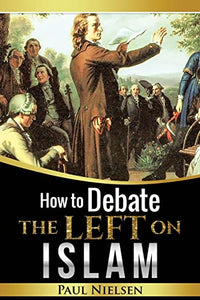 How to Debate the Left on Islam 