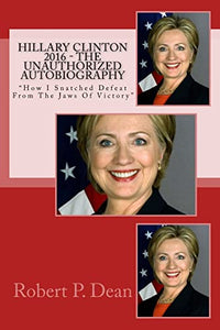 Hillary Clinton 2016 - The Unauthorized Autobiography 