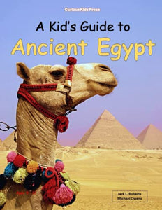 A Kid's Guide to Ancient Egypt 