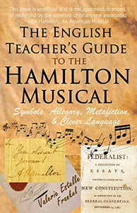 The English Teacher's Guide to the Hamilton Musical 