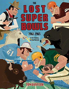 The Lost Super Bowls 