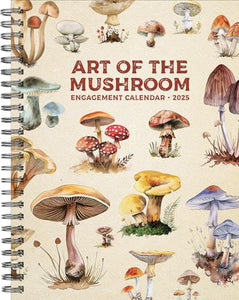 Art of the Mushroom 2025 6.5 X 8.5 Engagement Calendar 