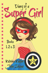 Diary of a SUPER GIRL - Books 1-3 