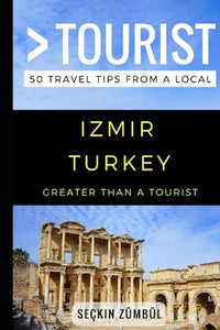 Greater Than a Tourist - Izmir Turkey 