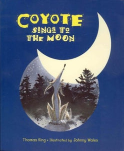 Coyote Sings to the Moon 