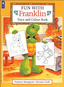 Fun with Franklin: Trace and Colour Book 